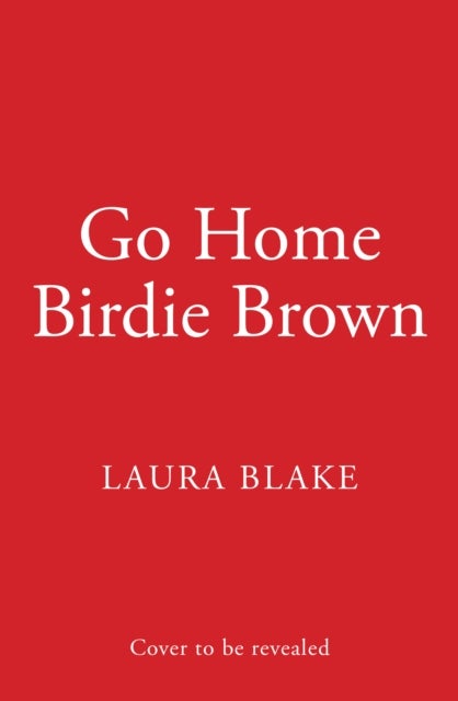 Go Home Birdie Brown