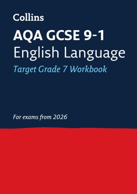 AQA GCSE 9-1 English Language Exam Practice Workbook (Grade 7) - Ideal for the 2026 and 2027 Exams