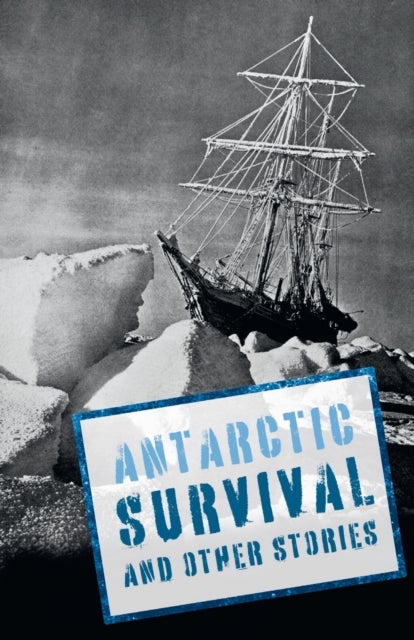 Antarctic Survival and Other Stories - Complete the Code Anthology 5