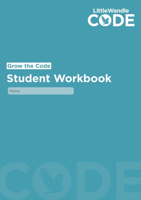 Grow the Code Student Workbook
