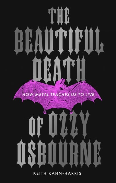 The Beautiful Death of Ozzy Osbourne - How Metal Teaches Us to Live