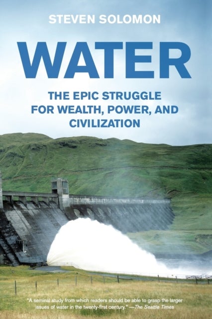 Water - The Epic Struggle for Wealth, Power, and Civilization