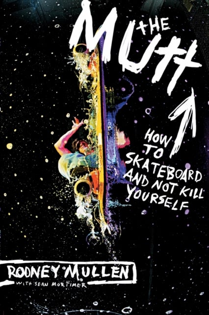 The Mutt - How to Skateboard and Not Kill Yourself