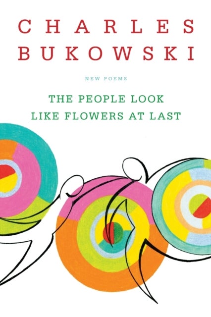 The People Look Like Flowers At Last - New Poems