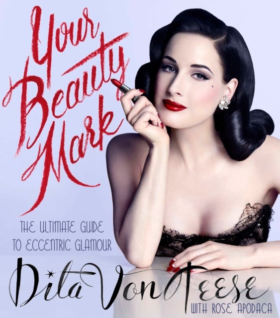 Your Beauty Mark - The Ultimate Guide to Eccentric Glamour