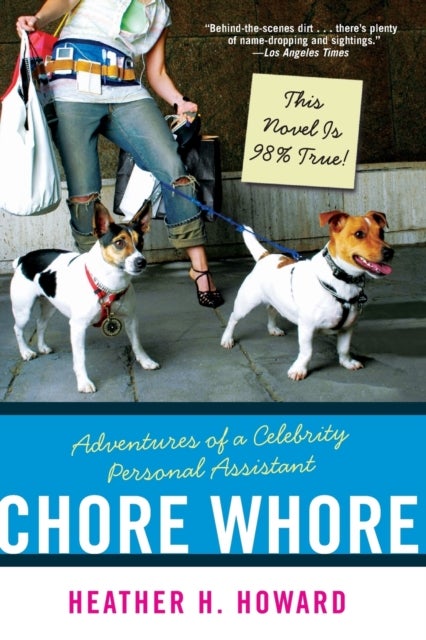 Chore Whore - Adventures of a Celebrity Personal Assistant