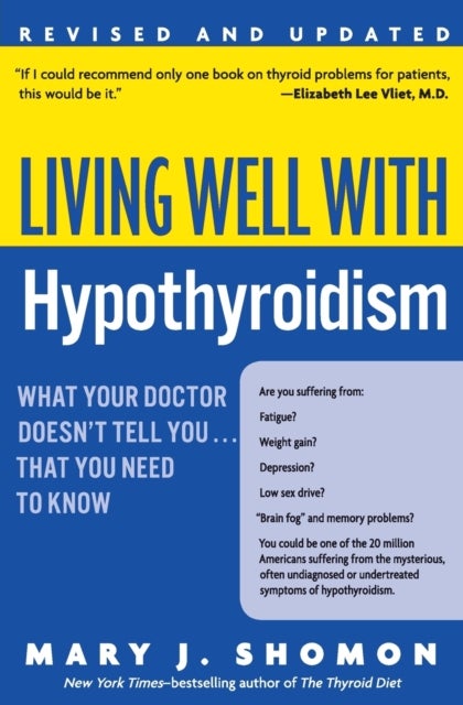 Living Well with Hypothyroidism Rev Ed - What Your Doctor Doesn't Tell You... that You Need to Know