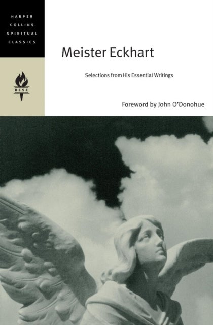Meister Eckhart: Selections From His Essential Writings - Selections From His Essential Writings
