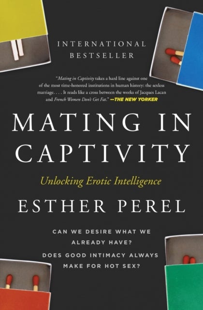 Mating in Captivity - Unlocking Erotic Intelligence