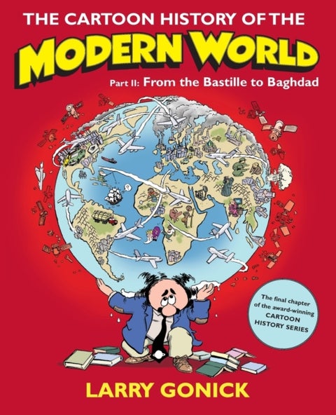 The Cartoon History of the Modern World Part 2 - From the Bastille to Baghdad