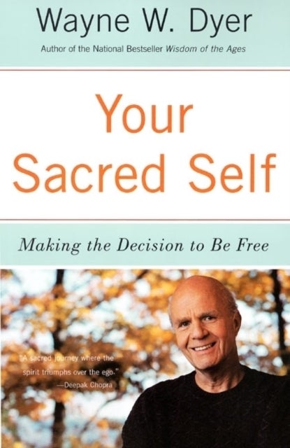 Your Sacred Self - Making the Decision to Be Free