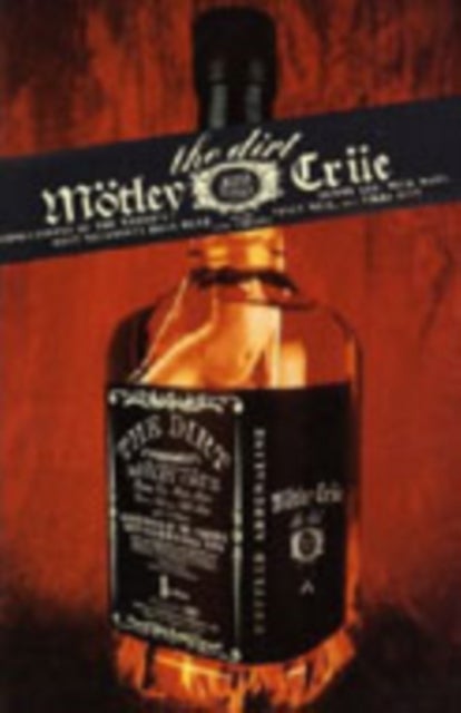 The Dirt - Confessions of the World's Most Notorious Rock Band