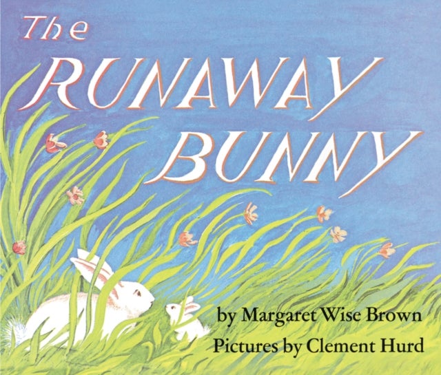 Runaway Bunny - An Easter And Springtime Book For Kids