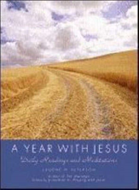 A Year With Jesus: Daily Readings And Meditations - Daily Readings And Meditations