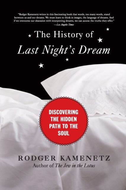 The History of Last Night's Dream - Discovering the Hidden Path to the Soul