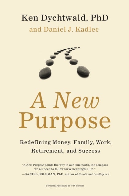 A New Purpose - Redefining Money, Family, Work, Retirement, and Success