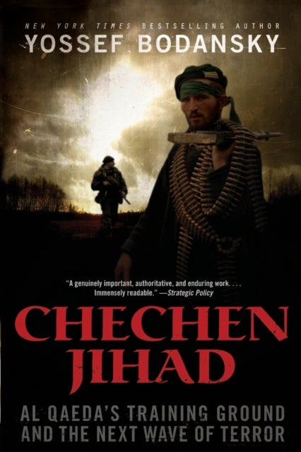 Chechen Jihad - Al Qaeda's Training Ground and the Next Wave of Terror