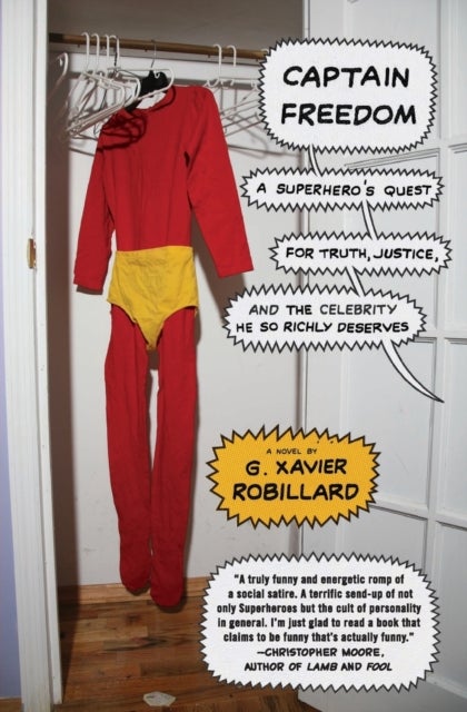 Captain Freedom - A Superhero's Quest for Truth, Justice, and the Celebrity He So Richly Deserves