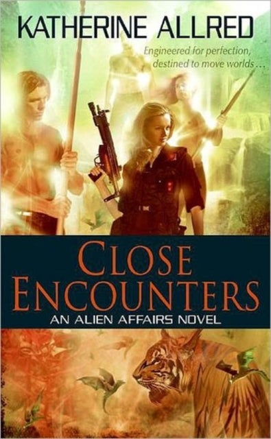 Close Encounters - An Alien Affairs Novel, Book 1