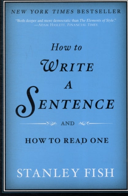 How to Write a Sentence - And How to Read One