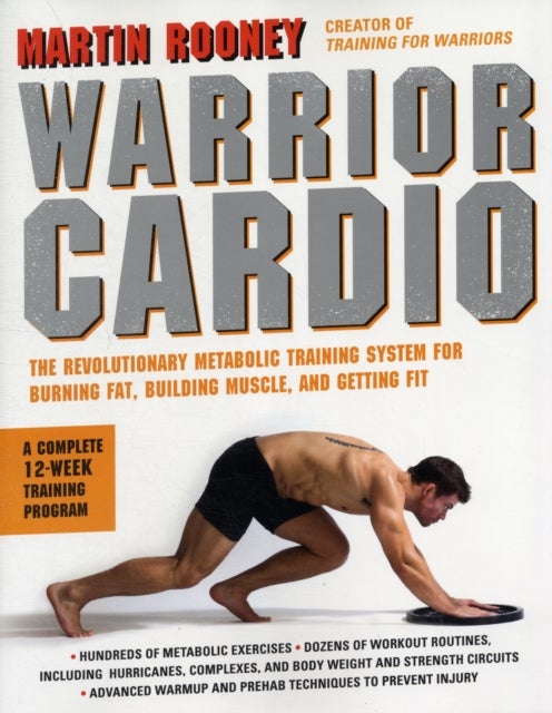Warrior Cardio - The Revolutionary Metabolic Training System for Burning Fat, Building Muscle, and Getting Fit