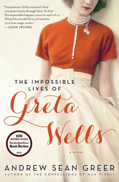 Impossible Lives of Greta Wells - A Novel