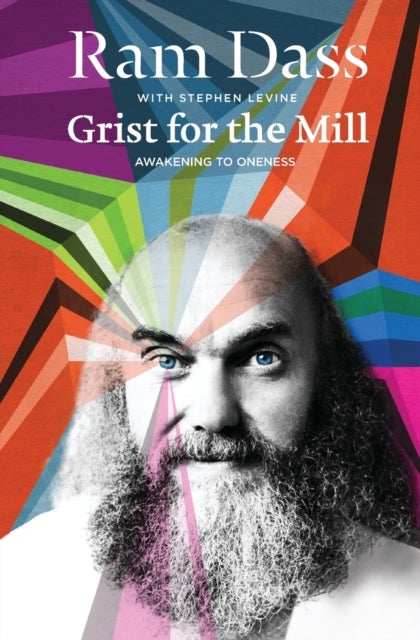 Grist for the Mill - Awakening to Oneness
