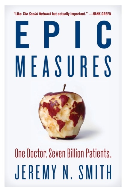 Epic Measures: One Doctor. Seven Billion Patients. - One Doctor. Seven Billion Patients.