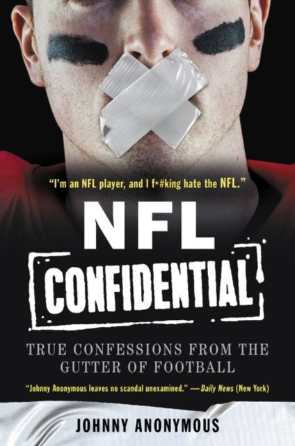 NFL Confidential - True Confessions from the Gutter of Football