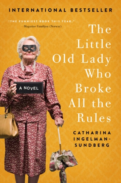 Little Old Lady Who Broke All the Rules - A Novel