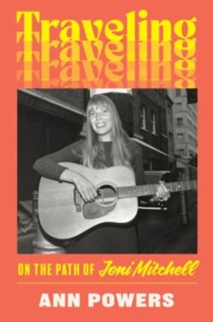 Traveling - On the Path of Joni Mitchell