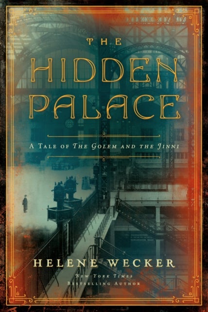 The Hidden Palace - A Novel of the Golem and the Jinni