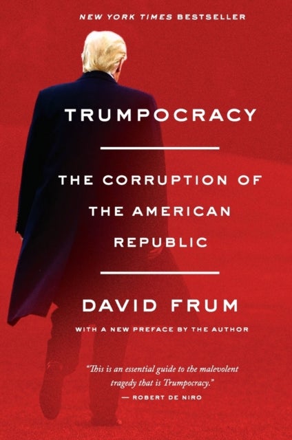 Trumpocracy - The Corruption of the American Republic