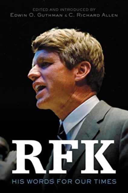 RFK - His Words for Our Times