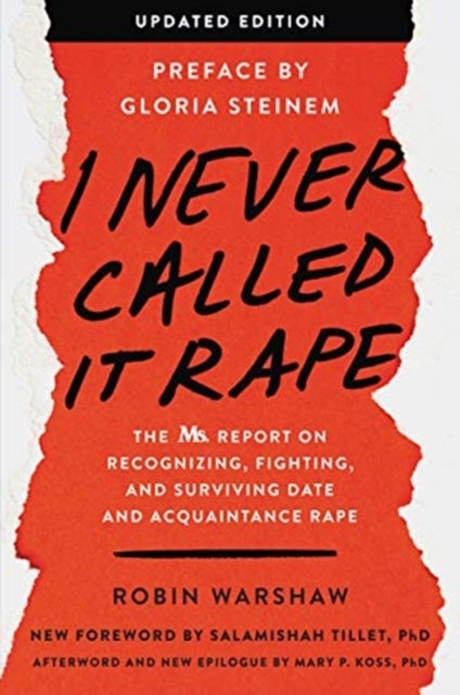 I Never Called It Rape - Updated Edition - The Ms. Report on Recognizing, Fighting, and Surviving Date and Acquaintance Rape
