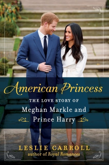American Princess - The Love Story of Meghan Markle and Prince Harry