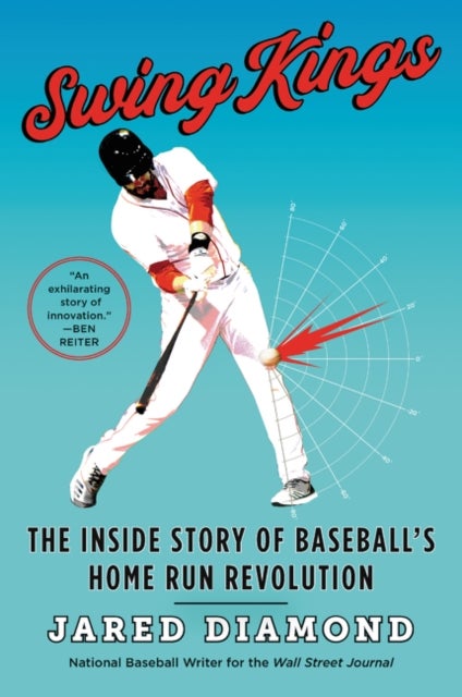 Swing Kings: The Inside Story Of Baseball's Home Run Revolution - The Inside Story of Baseball's Home Run Revolution
