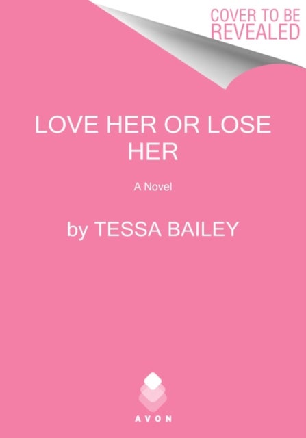 Love Her or Lose Her - A Novel