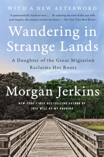 Wandering in Strange Lands - A Daughter of the Great Migration Reclaims Her Roots
