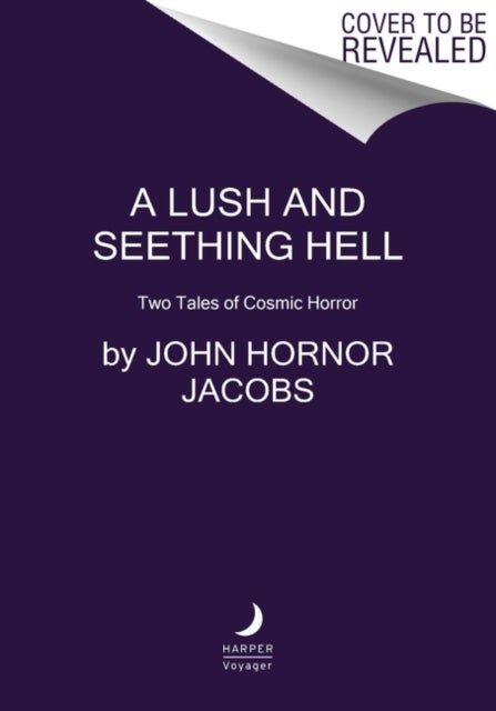 A Lush and Seething Hell - Two Tales of Cosmic Horror