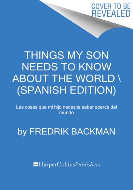 Things My Son Needs to Know About the World \ Cosas que mi hij - Cosas que mi hijo necesita saber sobre el mundo