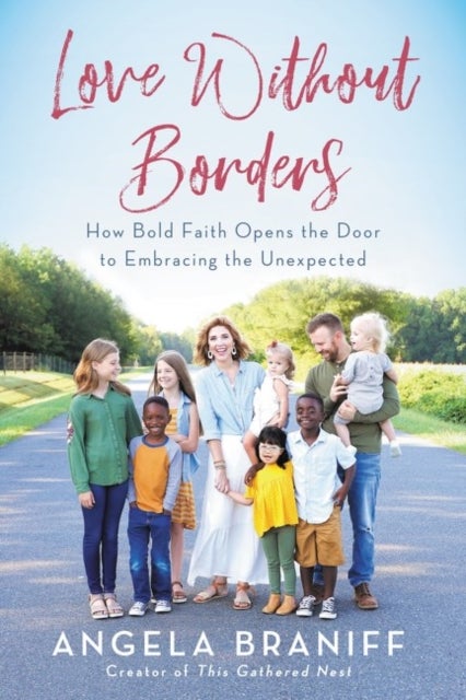 Love Without Borders - How Bold Faith Opens the Door to Embracing the Unexpected