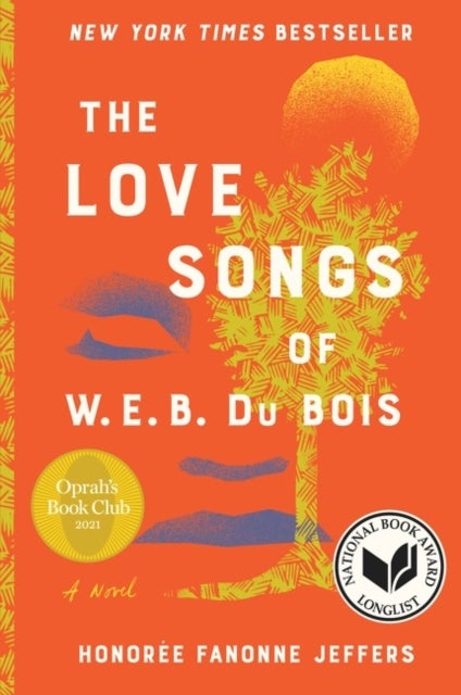 Love Songs of W.E.B. Du Bois - A Novel