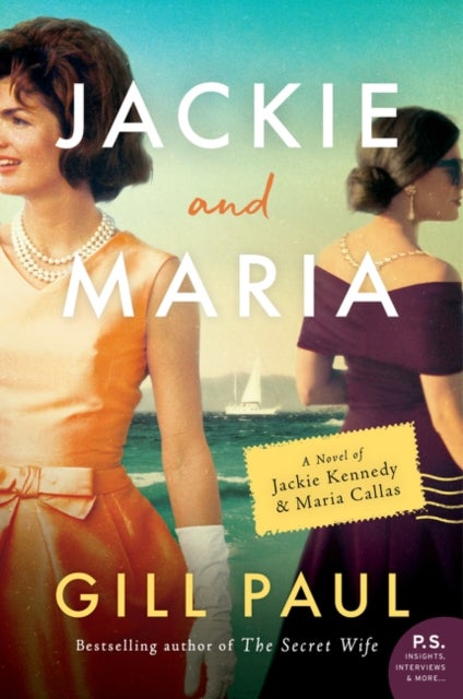 Jackie and Maria - A Novel of Jackie Kennedy & Maria Callas