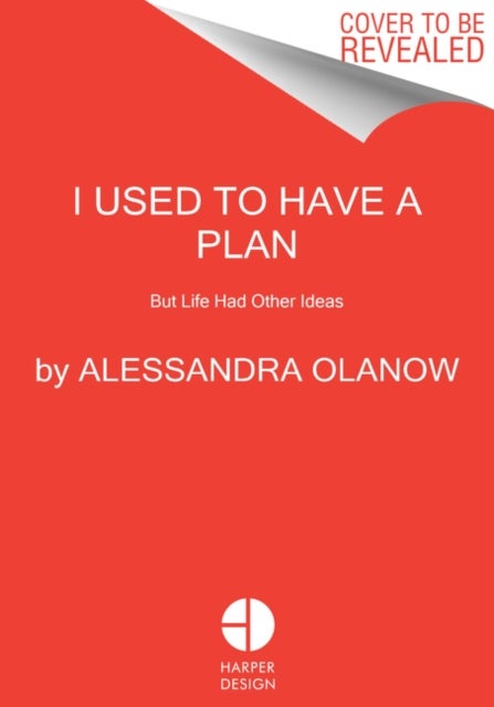 I Used to Have a Plan - But Life Had Other Ideas