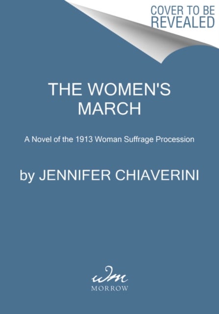The Women's March - A Novel of the 1913 Woman Suffrage Procession