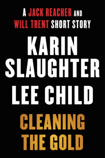 Cleaning the Gold - A Jack Reacher and Will Trent Short Story