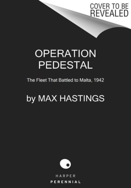 Operation Pedestal - The Fleet That Battled to Malta, 1942
