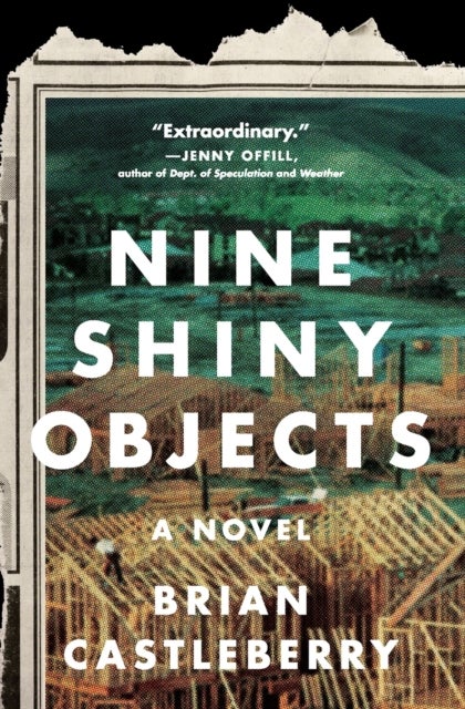 Nine Shiny Objects - A Novel
