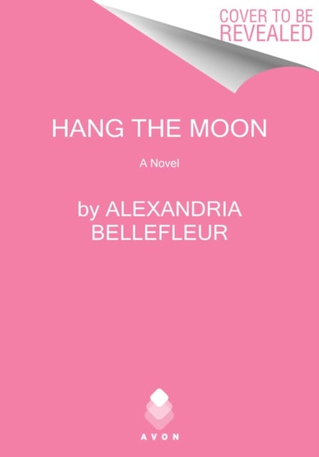 Hang the Moon - A Novel